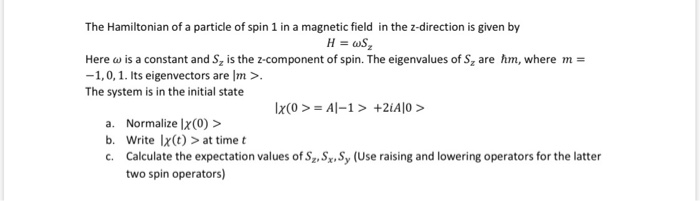 Solved The Hamiltonian of a particle of spin 1 in a magnetic | Chegg.com