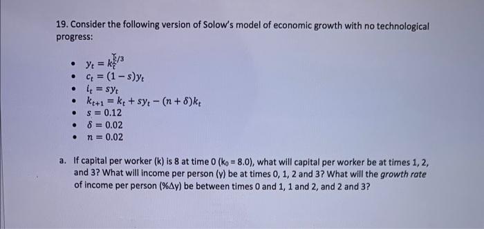 Solved 19. Consider the following version of Solow's model | Chegg.com