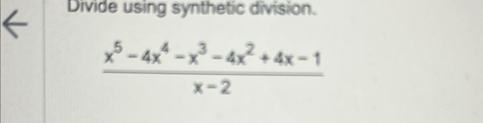 Solved Divide Using Synthetic Division X5 4x4 X3 4x2 4x 1x 2