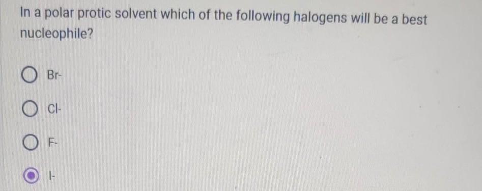 Solved In A Polar Protic Solvent Which Of The Following 0939