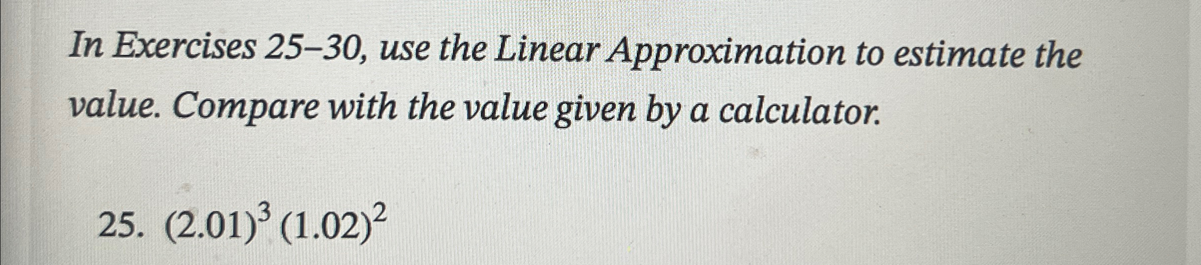 Solved Use the Linear Approximation to estimate the value. | Chegg.com