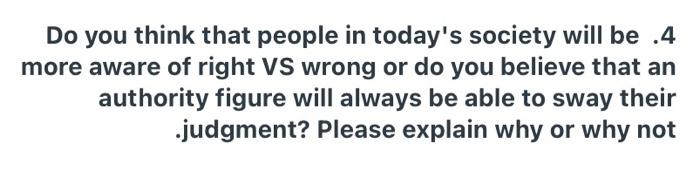 Solved Do You Think That People In Today S Society Will B Chegg Com