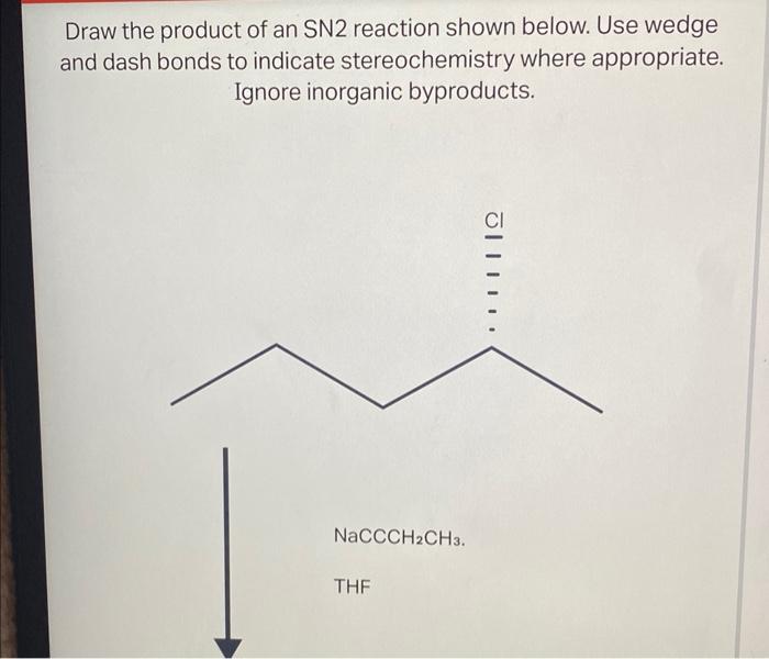 Solved Draw the product of an SN2 reaction shown below. Use | Chegg.com