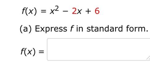 Solved f(x)=x2−2x+6 (a) Express f in standard form. f(x)=A | Chegg.com