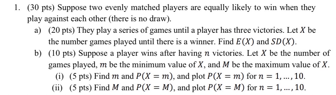 Solved (30 ﻿pts) ﻿Suppose two evenly matched players are | Chegg.com