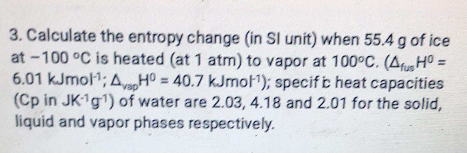 Solved 3. Calculate the entropy change (in SI unit) when | Chegg.com
