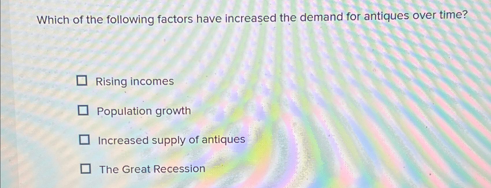 Solved Which of the following factors have increased the | Chegg.com