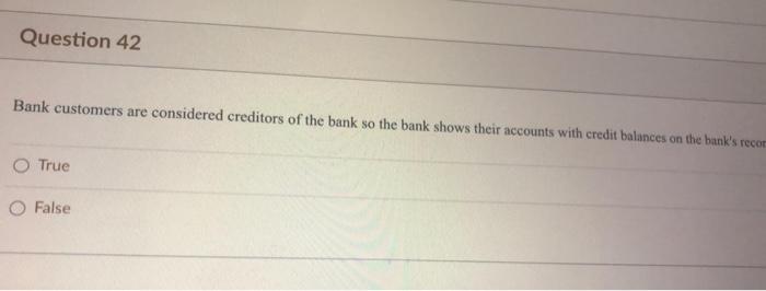 solved-question-42-bank-customers-are-considered-creditors-chegg