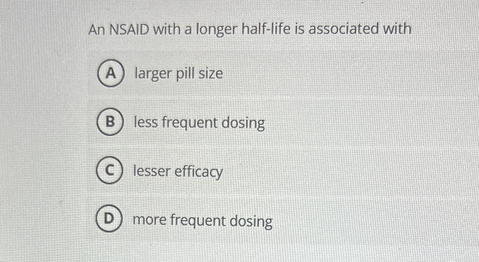 Solved An NSAID with a longer half-life is associated | Chegg.com