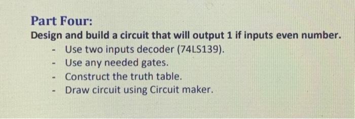 Solved Part Four: Design and build a circuit that will | Chegg.com