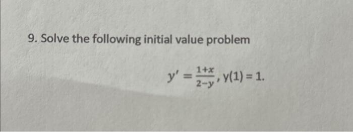 Solved 9. Solve the following initial value problem | Chegg.com