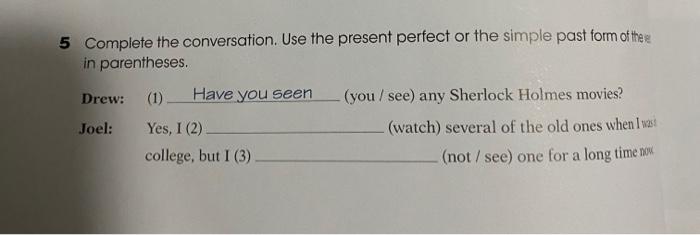 5 Complete the conversation. Use the present perfect | Chegg.com