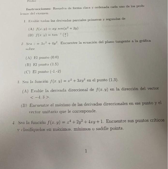 Foch Instrucciones: Resuelva de forma clara y ordenada cada uno de los prob- Jemas del examen 1 Evalue todas las derivadas pa