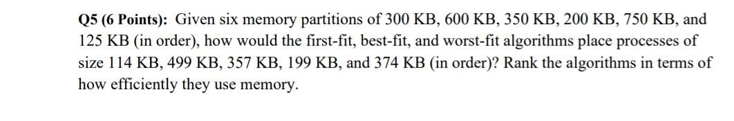 Solved Q5 (6 Points): Given six memory partitions of 300 KB, | Chegg.com