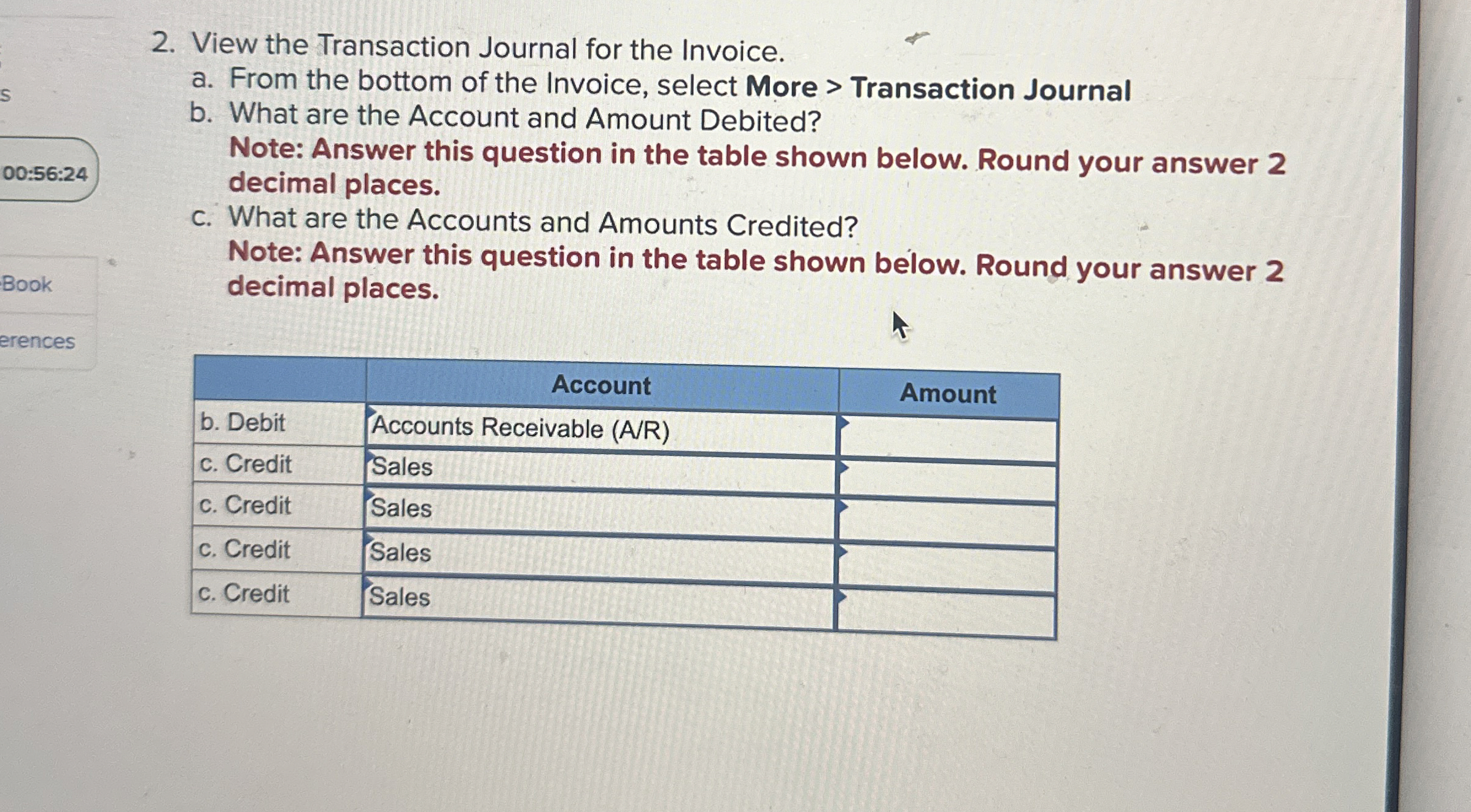 Solved View the Transaction Journal for the Invoice.a. ﻿From | Chegg.com