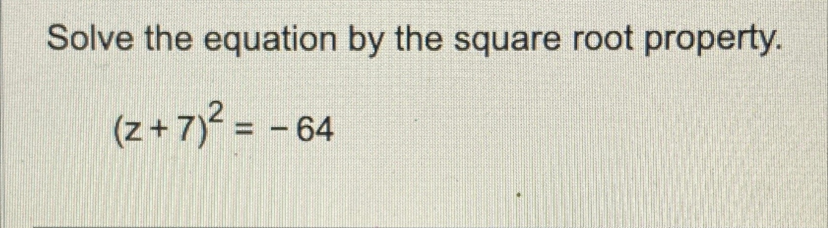 Solved Solve the equation by the square root | Chegg.com