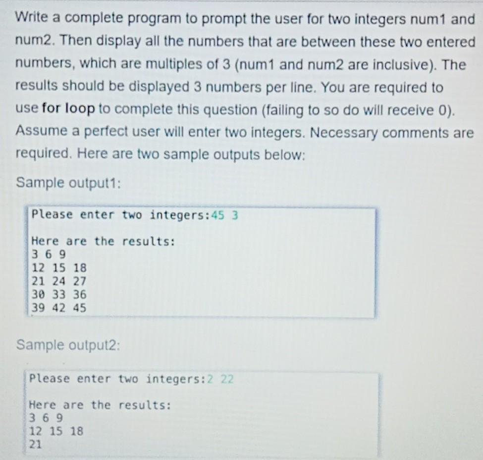 Solved Write a complete program to prompt the user for two | Chegg.com