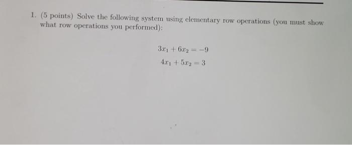 Solved 1. (5 points) Solve the following system using | Chegg.com