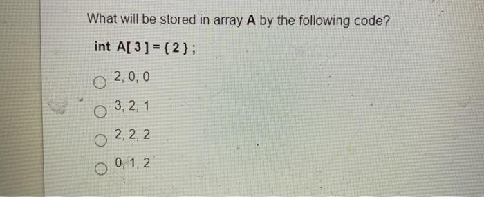 Solved What will be stored in array A by the following code? | Chegg.com