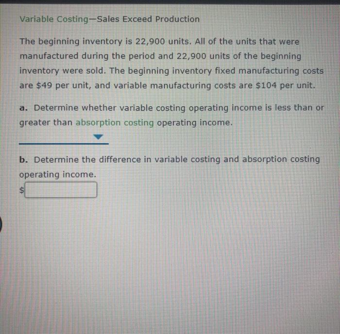 Solved Variable Costing-Sales Exceed Production The | Chegg.com