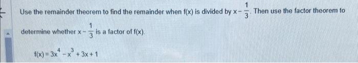 Solved Use the remainder theorem to find the remainder when | Chegg.com