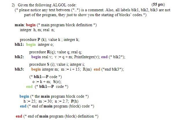 Solved 2) Given the following ALGOL code: (55 pts) (* please | Chegg.com