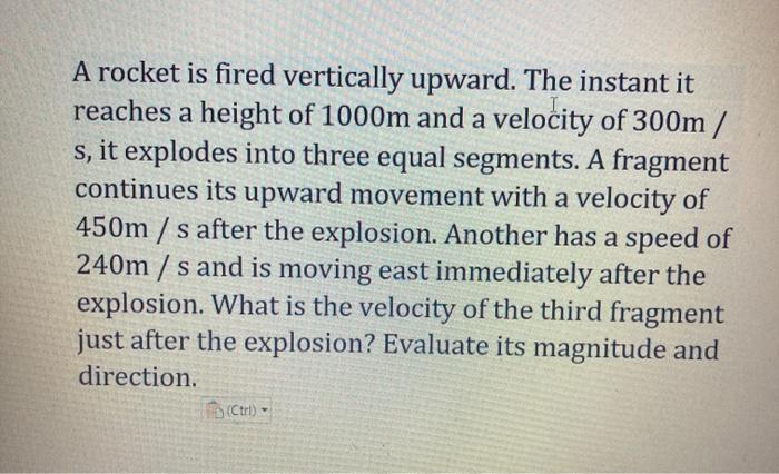 Solved A Rocket Is Fired Vertically Upward. The Instant It | Chegg.com