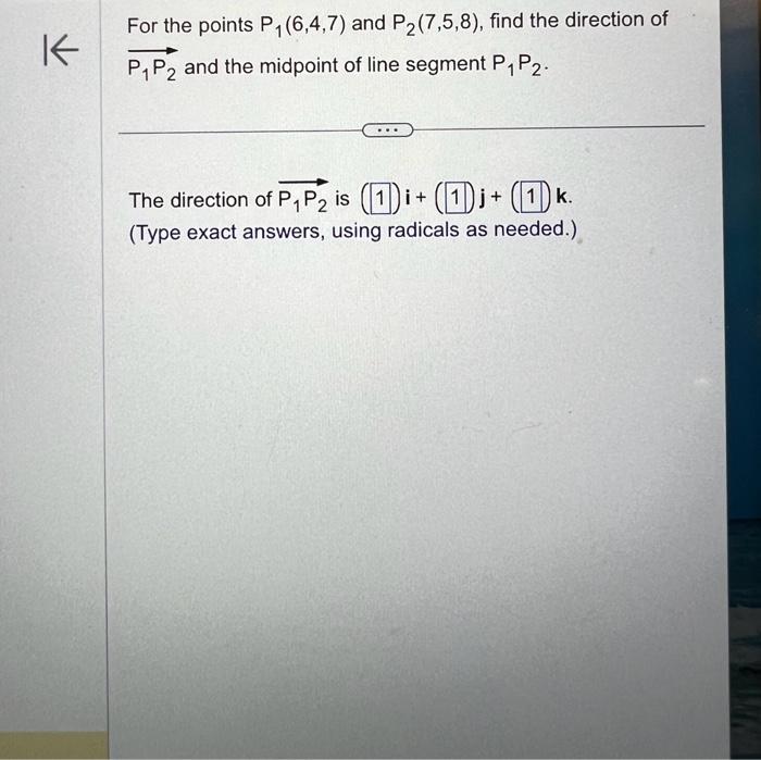 Solved For the points P1(6,4,7) and P2(7,5,8), find the | Chegg.com