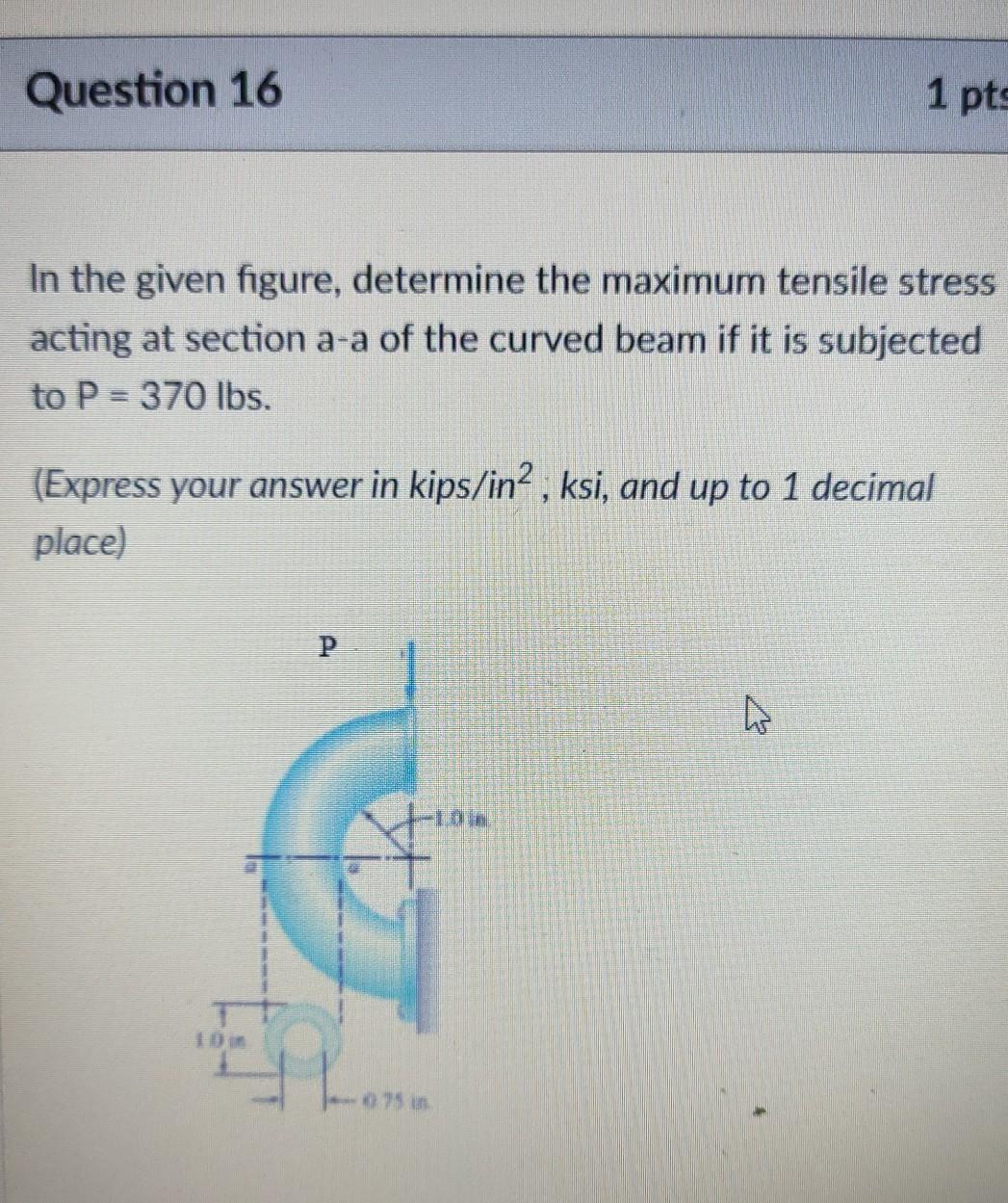 Solved Question 16 1 pts In the given figure, determine the | Chegg.com