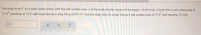 Solved The drag force F on a boat varies jointly with the | Chegg.com