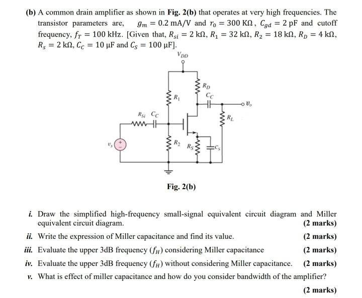 (b) A common drain amplifier as shown in Fig. 2(b) | Chegg.com