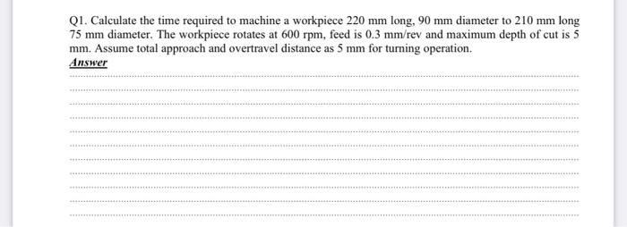 Solved Q1. Calculate the time required to machine a | Chegg.com