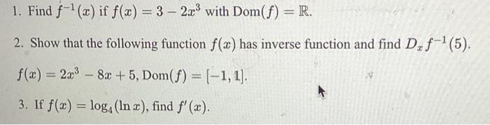 Solved 1. Find f−1(x) if f(x)=3−2x3 with Dom(f)=R. 2. Show | Chegg.com