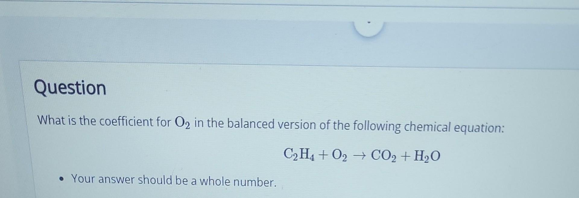 Solved What is the coefficient for O2 in the balanced Chegg