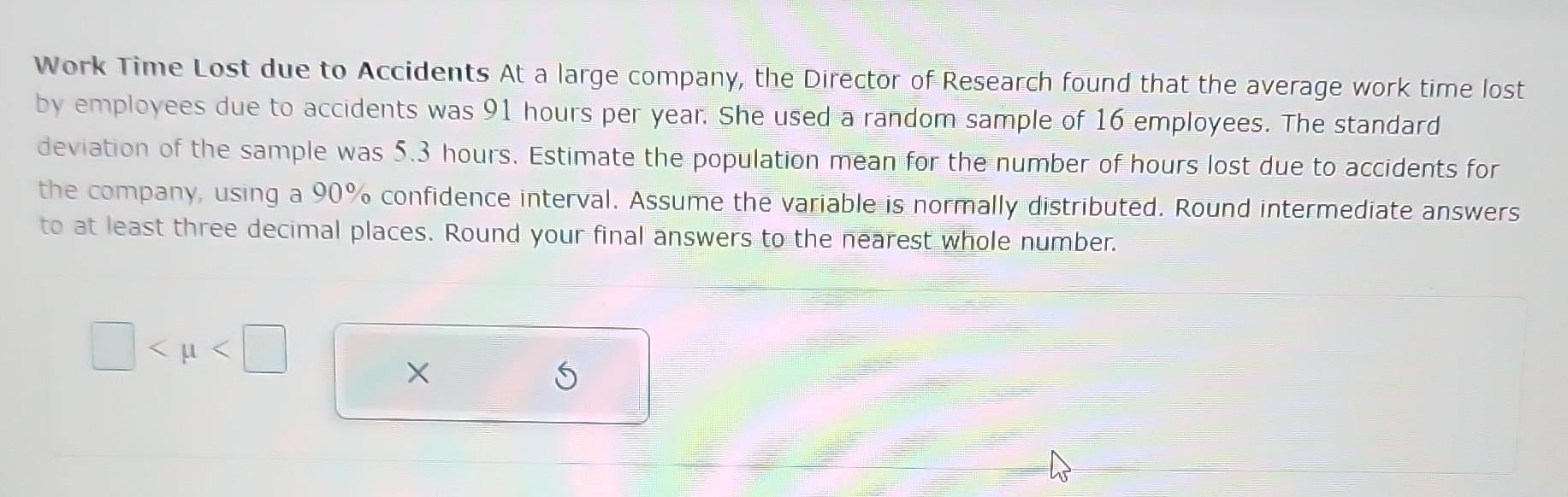 Solved Work Time Lost due to Accidents At a large company, | Chegg.com