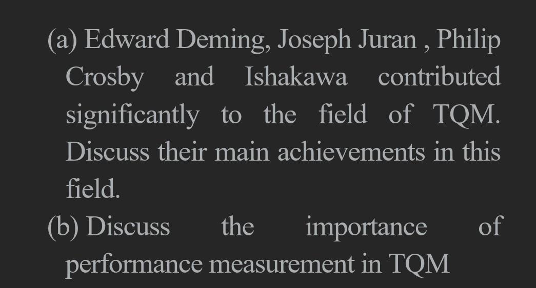 Solved (a) Edward Deming, Joseph Juran, Philip Crosby And | Chegg.com