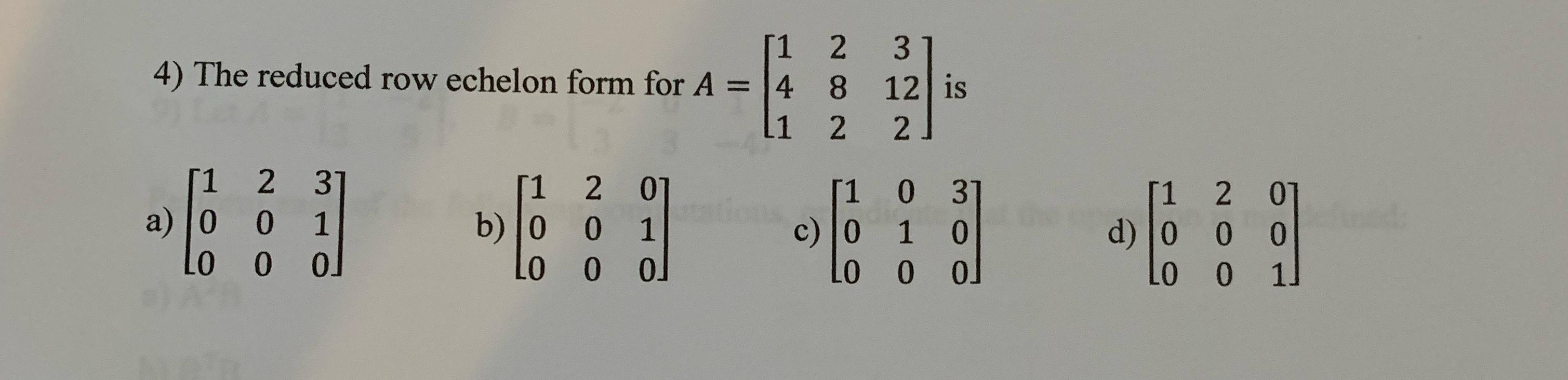 Solved The reduced row echelon form for A=[1234812122] | Chegg.com