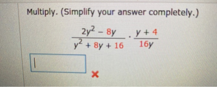 Solved Multiply Simplify Your Answer Completely 5p Chegg
