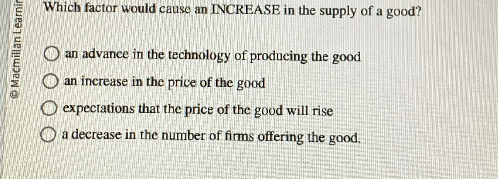 Solved Which factor would cause an INCREASE in the supply of | Chegg.com