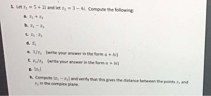 Solved 1. Let 21 = 5 + 2i and let Z2 = 3 - 4i. Compute the | Chegg.com
