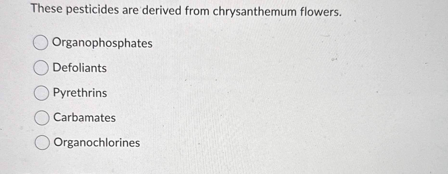 Solved These pesticides are derived from chrysanthemum