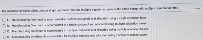 Solved The allocation process when using a single plantwide | Chegg.com