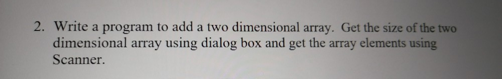 Solved 2. Write a program to add a two dimensional array. | Chegg.com