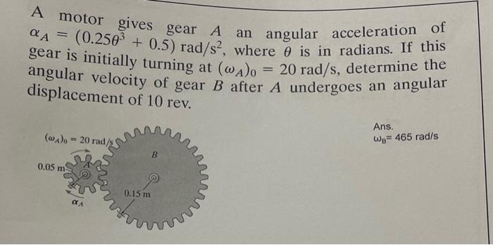 Solved A Motor Gives Gear A An Angular Acceleration Of | Chegg.com