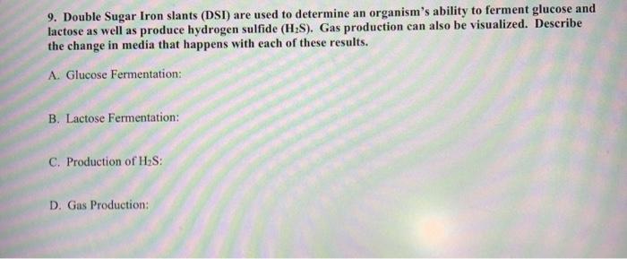 Solved 9. Double Sugar Iron slants (DSI) are used to | Chegg.com