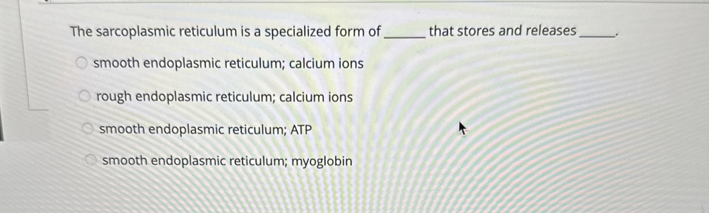 Solved The sarcoplasmic reticulum is a specialized form | Chegg.com