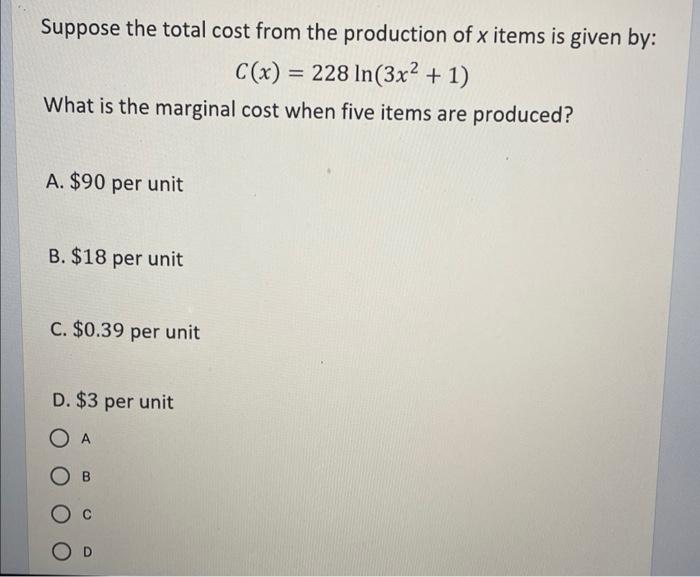 Solved Suppose The Total Cost From The Production Of X Items | Chegg.com