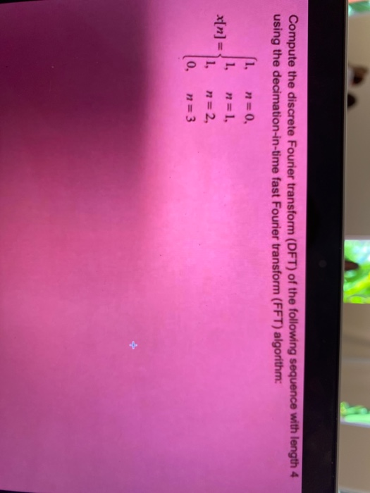 Solved Compute the discrete Fourier transform (DFT) of the | Chegg.com