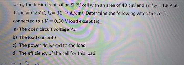 Solved Using The Basic Circuit Of An Si Pv Cell With An A Chegg Com