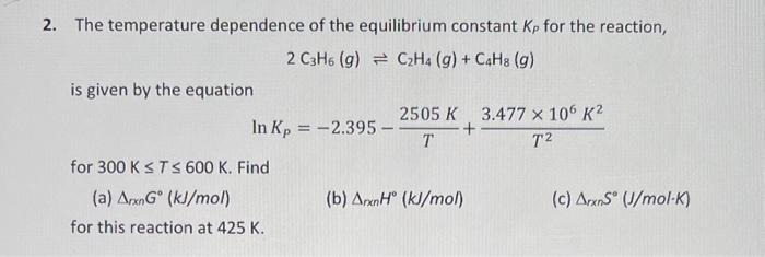 Solved 2. The temperature dependence of the equilibrium Chegg